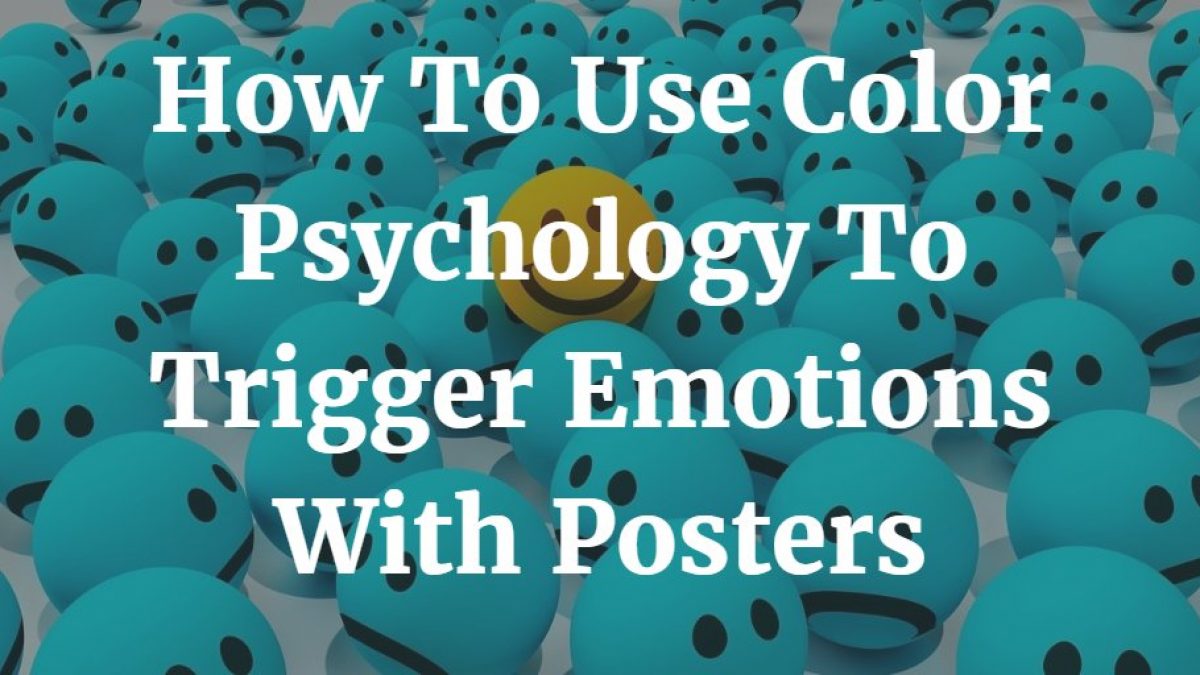 How To Use Color Psychology To Trigger Emotions With Posters